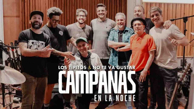 Los Tipitos y No Te Va Gustar rockean Campanas en la noche