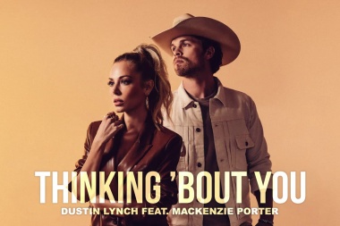 Dustin Lynch y MacKenzie Porter unen sus talentos para Thinking ‘Bout You