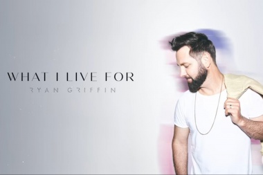 Ryan Griffin - What I Live For